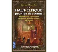Le Haut Elfique pour les débutants : Méthode pour comprendre facilement la langue quenya de Tolkien