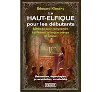 Le Haut Elfique pour les débutants : Méthode pour comprendre facilement la langue quenya de Tolkien