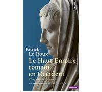 Patrick Le Roux – Le Haut-Empire romain en Occident: D'Auguste aux Sévères – Poche