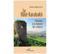 Le Haut-Karabakh L'histoire à la lumière des sources - Ramiz Mehdiyev - L'harmattan - broché - Essai