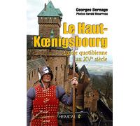 Le Haut-Koenigsbourg: La vie quotidienne au XVe siècle
