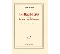 Le Haut-Pays/La traversée du Tsangpo Suivi de La traversée du Tsangpo - André Velter - Gallimard - broché - Poésie