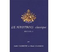 Le Hautbois classique Vol.A - André Caurette, Henri Classens G