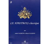 CAURETTE CLASSENS - LE HAUTBOIS CLASSIQUE RECUEIL B