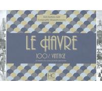 Le Havre 100 % vintage à travers la carte postale ancienne