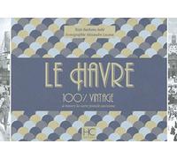 Le Havre 100 % vintage à travers la carte postale ancienne
