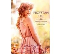 Le havre de Julia - Katarzyna Michalak (Prosa auf Polnisch)
