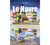 LE HAVRE GUIDA DI VIAGGIO 2027: Una guida pratica e adatta ai principianti La città portuale rinata della Normandia e porta d'accesso alla costa