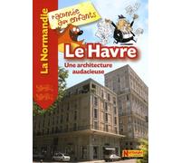 Le Havre - Une Architecture Audacieuse