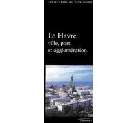 Le Havre: Ville, port et agglomération