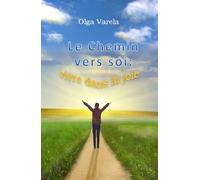 Le Сhemin vers soi: vivre dans la joie
