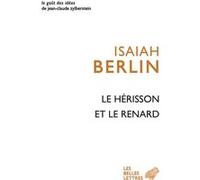 Le Hérisson et le Renard Isaiah Berlin (Auteur), Aline Berlin (Traduction), Mario Vargas Llosa (Préface), Albert Bensoussan (Traduction), Daniel Lefort (Traduction)