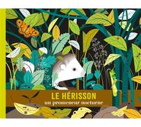 Le hérisson un promeneur nocturne - Cécile Jacoud - Amaterra - cartonné - Album jeunesse