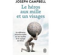 Le héros aux mille et un visages Joseph Campbell (Auteur), Henri Crès (Traduction)