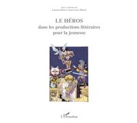 Laurent Déom – Le Héros dans les productions littéraires pour la jeunesse – Broché