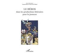 Le Héros dans les productions littéraires pour la jeunesse
