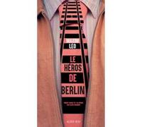 Le héros de Berlin Maxim Leo (Auteur), Olivier Mannoni (Traduction)