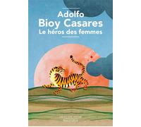 Le héros des femmes - Adolfo Bioy Casares - Robert Laffont - Poche - Roman