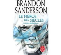 Le Héros des siècles (Fils-des-Brumes, Tome 3) Brandon Sanderson (Auteur)