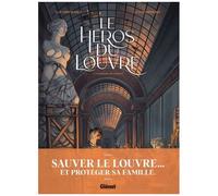 Le Héros du Louvre – Tome 01 : La Joconde a le sourire – Glénat