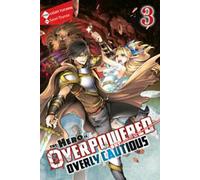 Le héros est surpuissant mais trop prudent. Vol. 3 par Light Tuchihi (Broché)