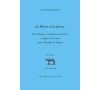 Le héros et la déesse: Personnages, stratégies narratives et effets de lecture dans l'Enéide de Virgile