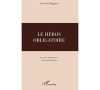 Le Héros obligatoire - Giovanni Ruggiero - L'harmattan - broché - Roman