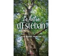 Le hêtre d'Esteban Mercier Jean-Michel (Auteur)