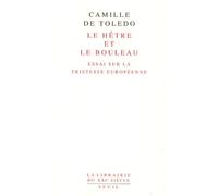 Le Hêtre Et Le Bouleau - Essai Sur La Tristesse Européenne Suivi De L'utopie Linguistique Ou La Pédagogie Du Vertige