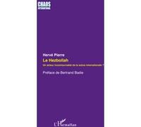 Hervé Pierre – Le Hezbollah : Un acteur incontournable de la scène internationale ? – Essai – Broché