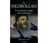 Le Hezbollah: Le nouveau visage du terrorisme