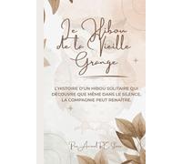 Le Hibou de la Vieille Grange: L’histoire d’un hibou solitaire qui découvre que même dans le silence, la compagnie peut renaître.
