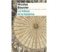Le hibou et la baleine Nicolas Bouvier (Auteur)