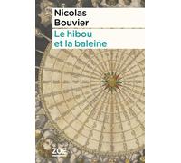 Le hibou et la baleine - Nicolas Bouvier - Zoe - broché - Roman