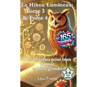 Le Hibou Lumineux: Tome 3 & Tome 4: Un livre magique pour répondre aux grandes questions et émotions des petits curieux.