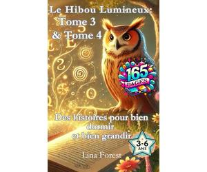 Le Hibou Lumineux: Tome 3 & Tome 4: Un livre magique pour répondre aux grandes questions et émotions des petits curieux.