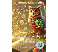 Le Hibou Lumineux: Tome 5 & Tome 6: 40 histoires pour aider les enfants à parler de leurs émotions et comprendre la vie