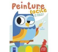 Le Hibou - Peinture facile et folle ! - Collectif - Yoyo Books - broché - Document jeunesse