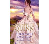 Le Highlander qui m'aimait: Trois romances historiques en Écosse