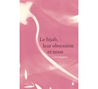 Le hijab, leur obsession et nous Le hijab comme libération - Liza Hammar - Daronnes - broché - Essai