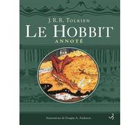 Le Hobbit annoté J.R.R. (John Ronald Reuel) Tolkien (Auteur), Daniel Lauzon (Traduction), Douglas Allen Anderson (Edité par)