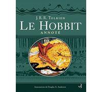Le Hobbit Annoté - Le Hobbit Ou Un Aller Et Retour