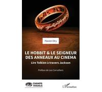 Le Hobbit et le Seigneur des Anneaux au cinéma: Lire Tolkien à travers Jackson