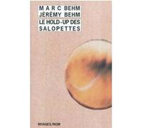 Le hold-up des salopettes Marc Behm (Auteur), Jérémy Behm (Auteur)