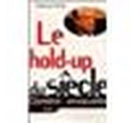Le Hold-up du siècle - François Roche - Seuil - broché - Essai