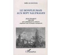 Le Honfleurais aux sept naufrages Jean Doublet 1955-1728 (Texte authentique de ses mémoires remis en français) - Elisabeth Noël Le Coutour - L'harmattan - broché - Livre