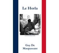 Le Horla (Annoté - Illustré): Œuvre analysée et illustré avec un dossier inclue