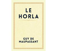 LE HORLA: "Au-Delà du Réel"