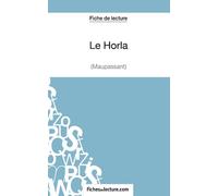 Le Horla de Maupassant (Fiche de lecture): Analyse complète de l'oeuvre