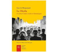 Le Horla Et Autres Contes Cruels Et Fantastiques
